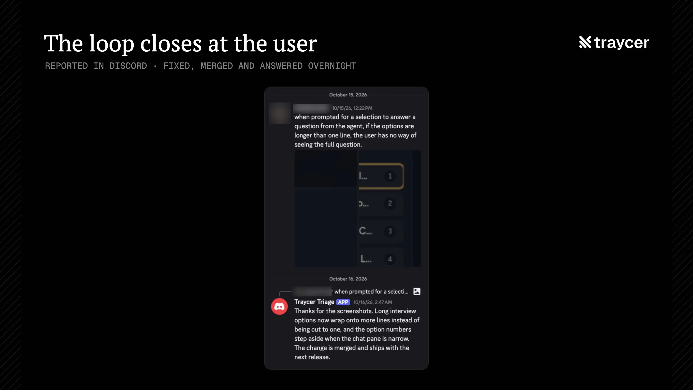 A user's Discord report that long answer options in an agent's question get cut off, and the Traycer Triage agent's reply the next night at 2:47am: long options now wrap, the option numbers step aside in a narrow pane, and the fix is merged and ships with the next release.
